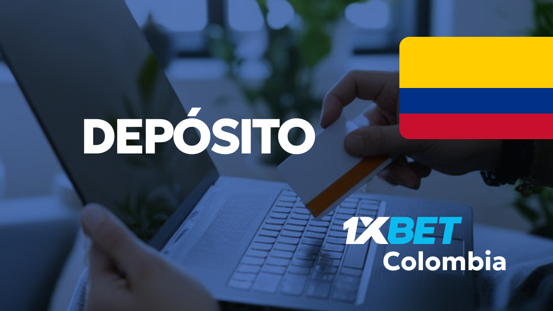 Deposito 1xBet Colombia